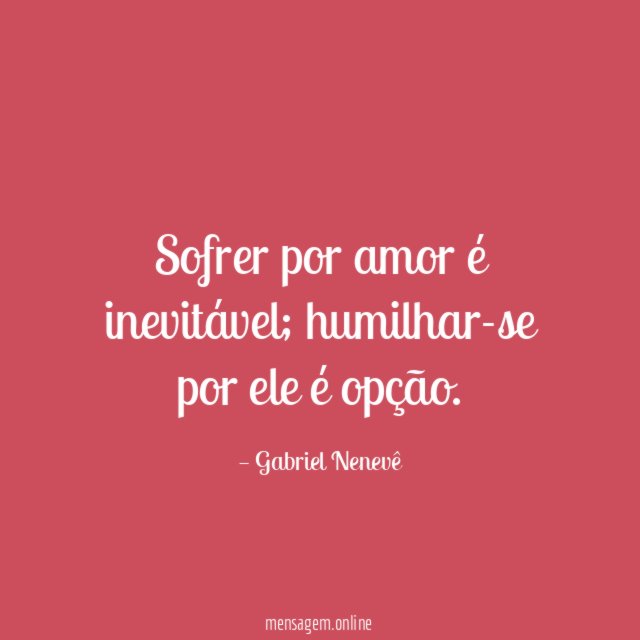 Sofrer por amor é inevitável