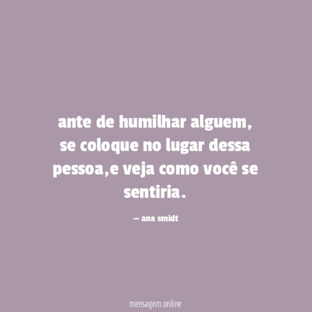ante de humilhar alguem