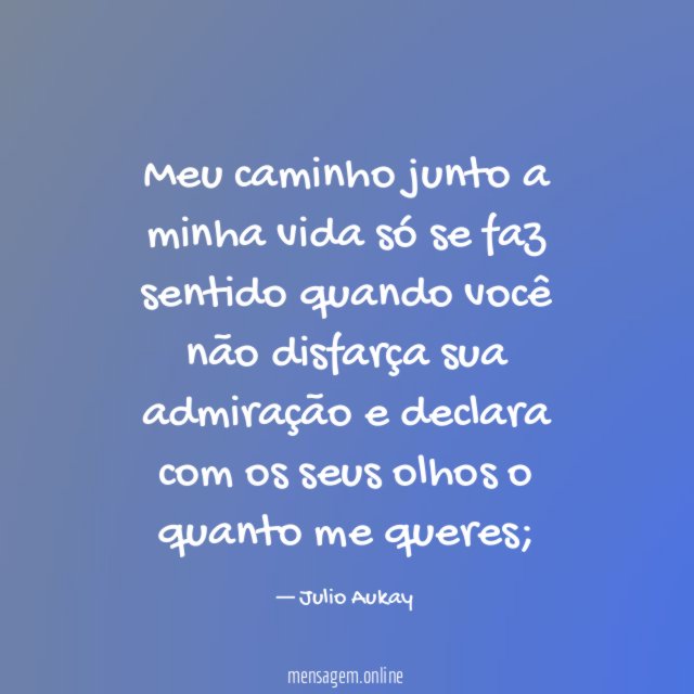 Meu caminho junto a minha vida só se