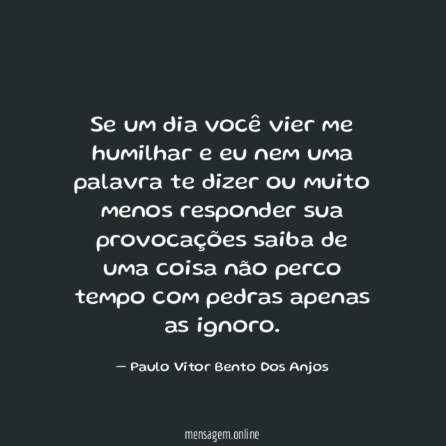 Se um dia você vier me humilhar