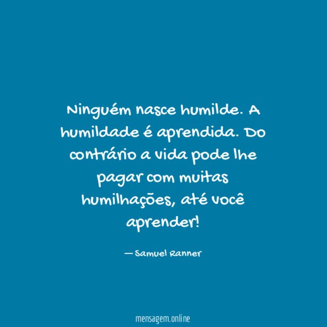 Ninguém nasce humilde
