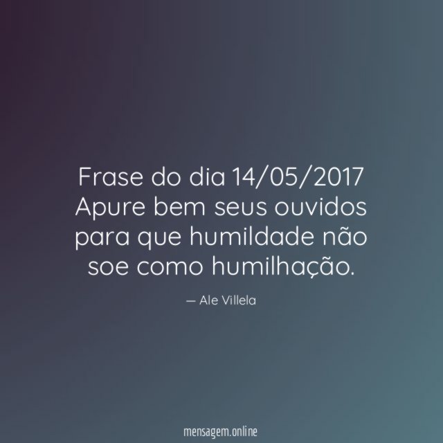 Frase do dia 14/05/2017
