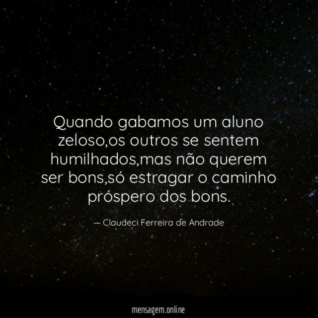 Quando gabamos um aluno zeloso