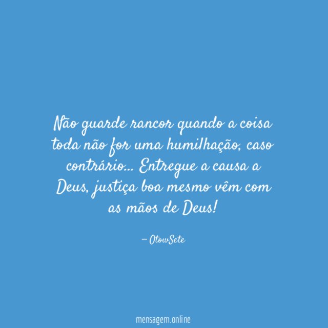 Não guarde rancor quando a coisa toda não