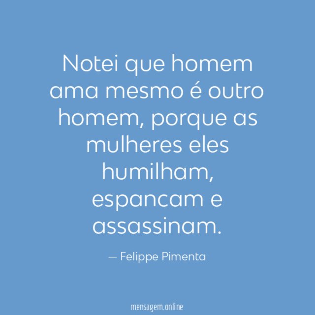 Notei que homem ama mesmo é outro homem