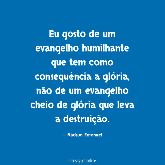 Eu gosto de um evangelho humilhante que tem