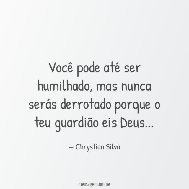 Você pode até ser humilhado