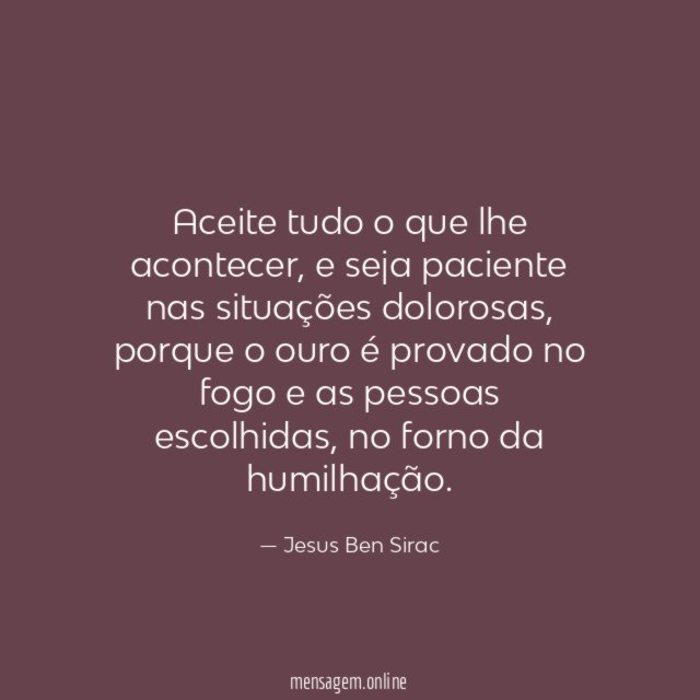 Aceite tudo o que lhe acontecer