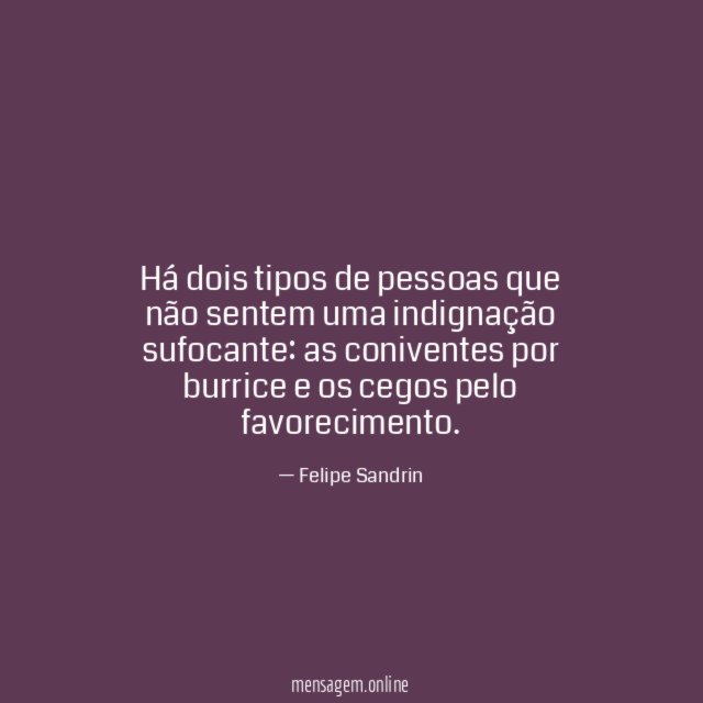 Há dois tipos de pessoas que não sentem