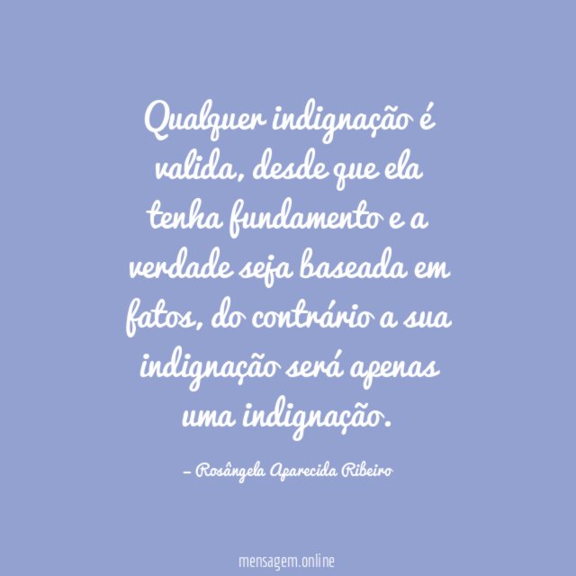 Qualquer indignação é valida