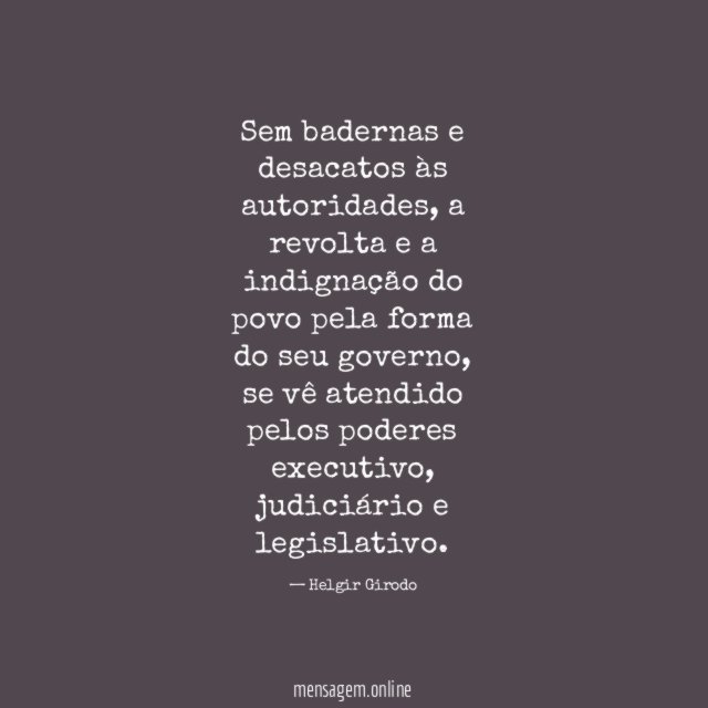 Sem badernas e desacatos às autoridades