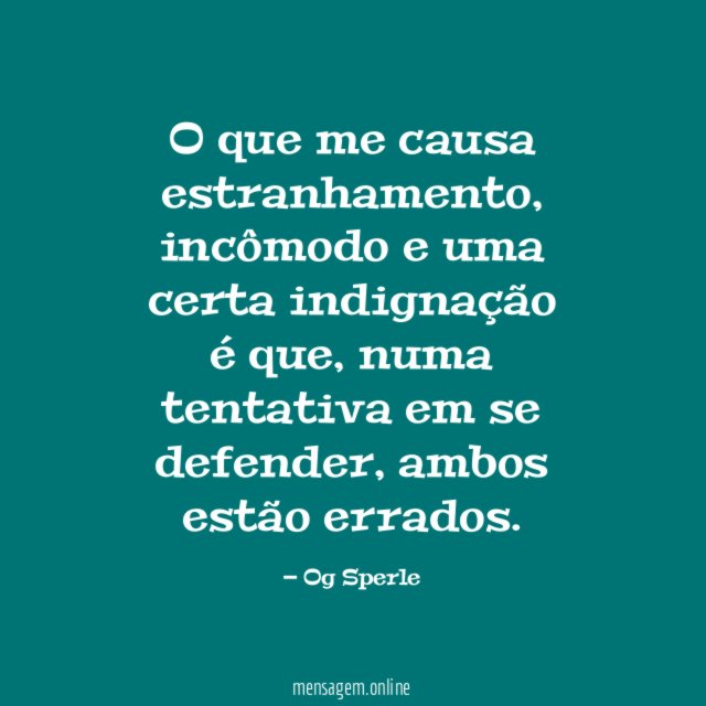 O que me causa estranhamento