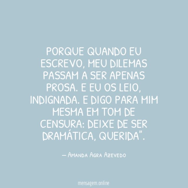 Porque quando eu escrevo