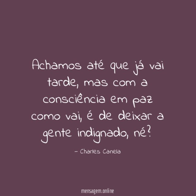 Achamos até que já vai tarde
