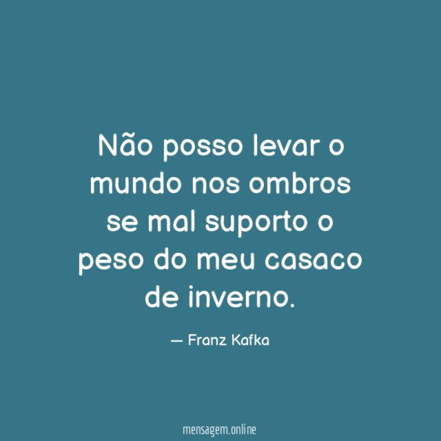 Não posso levar o mundo nos ombros se