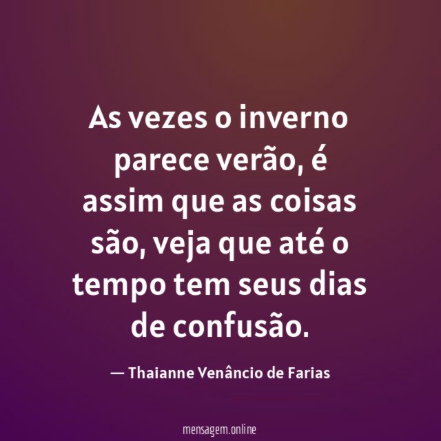 As vezes o inverno parece verão