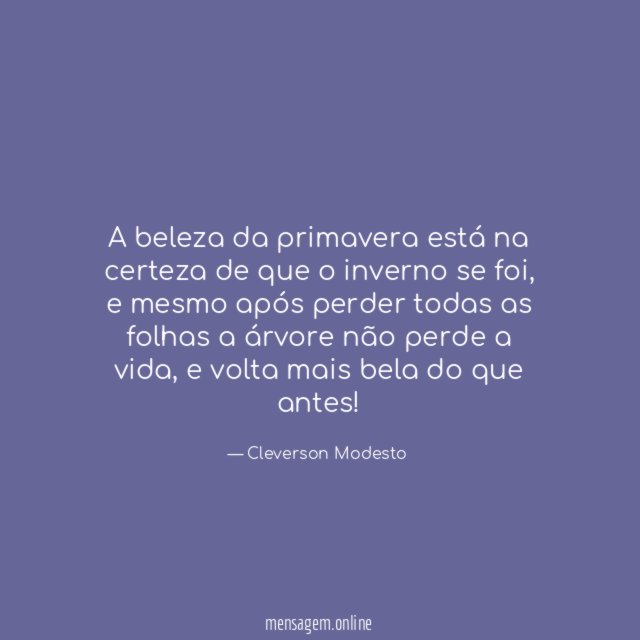A beleza da primavera está na certeza de