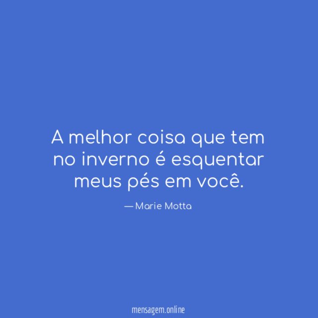 A melhor coisa que tem no inverno é
