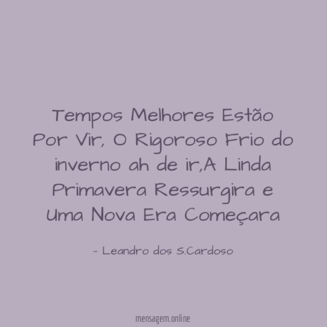 Tempos Melhores Estão Por Vir