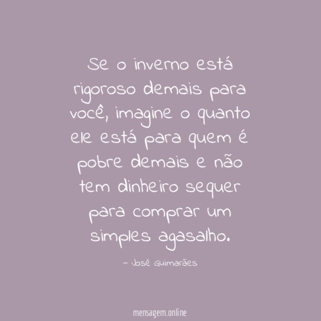 Se o inverno está rigoroso demais para você