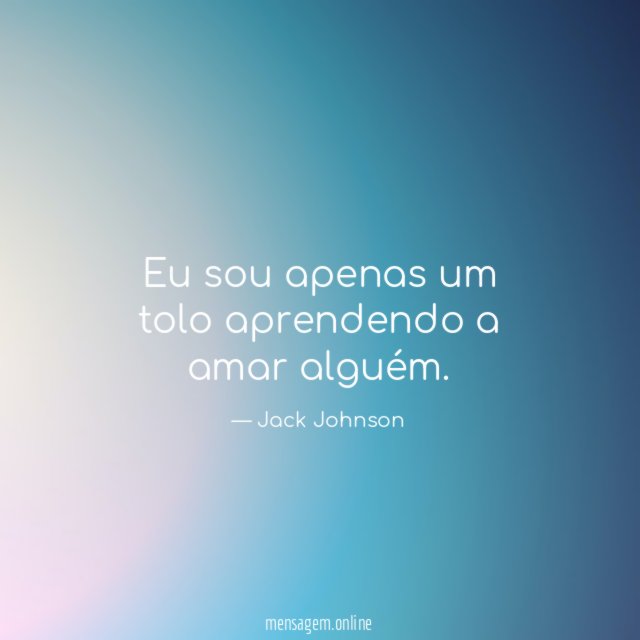 Eu sou apenas um tolo aprendendo a amar alguém
