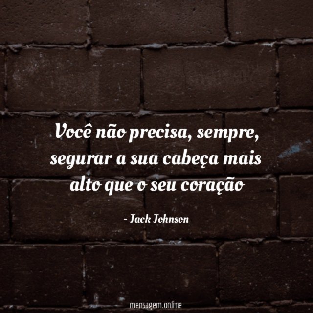 Você não precisa