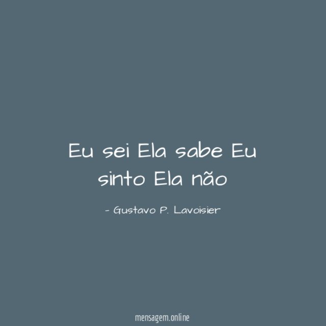 Eu sei Ela sabe Eu sinto Ela não