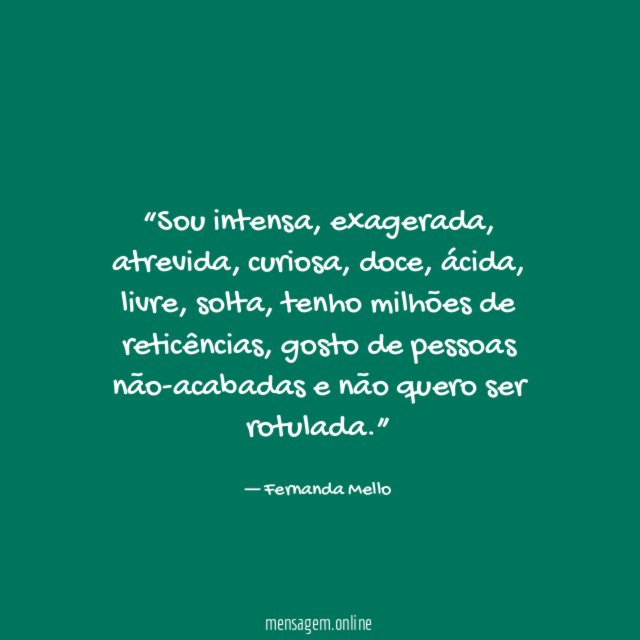 Sou intensa