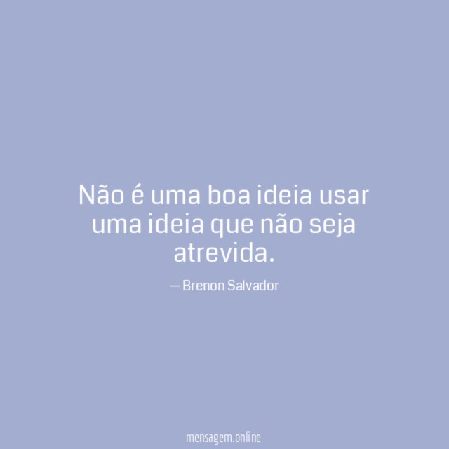 Não é uma boa ideia usar uma ideia