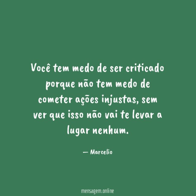 Você tem medo de ser criticado porque não