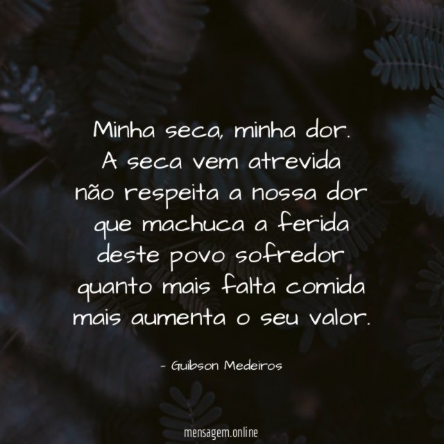Minha seca, minha dor.