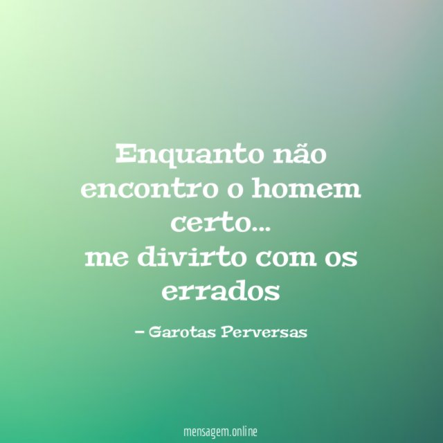 Enquanto não encontro o homem certo