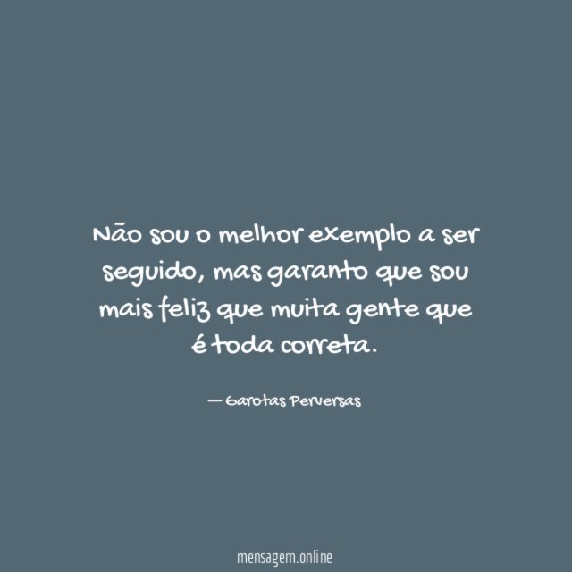 Não sou o melhor exemplo a ser seguido