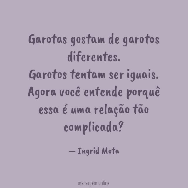 Garotas gostam de garotos diferentes