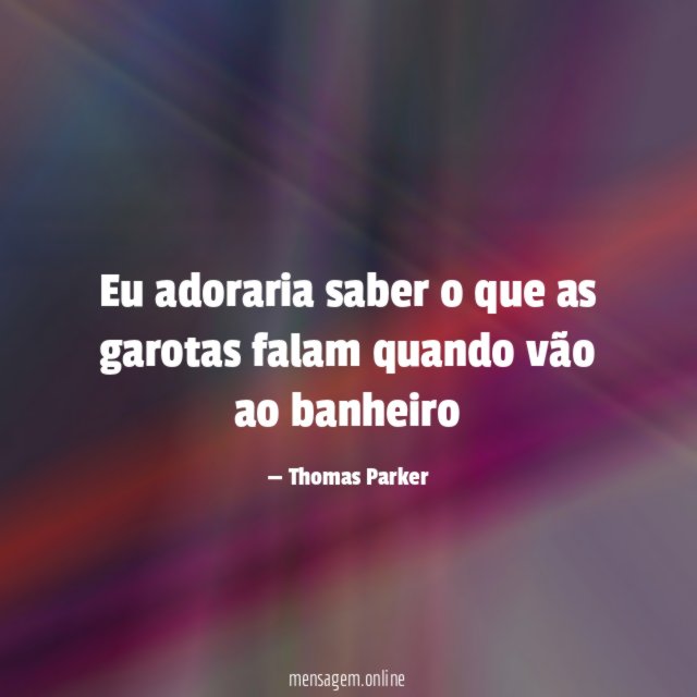 Eu adoraria saber o que as garotas falam