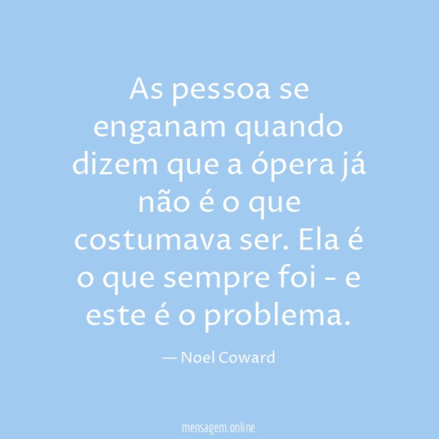 As pessoa se enganam quando dizem que a