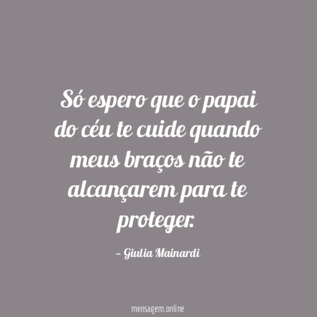 Só espero que o papai do céu te