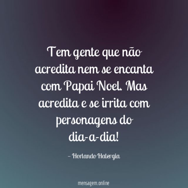 Tem gente que não acredita nem se encanta com Papai Noel