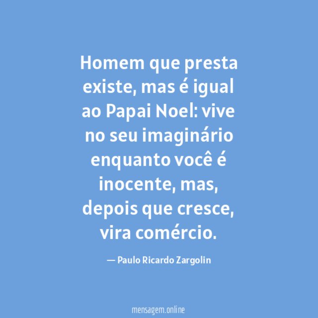 Homem que presta existe