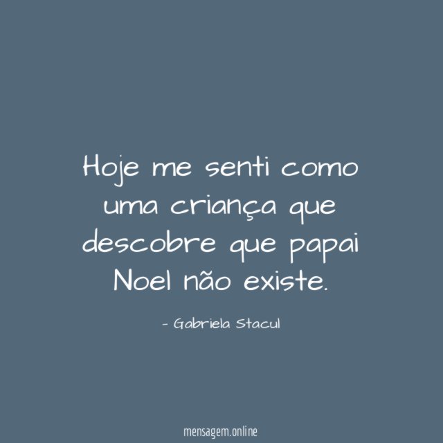 Hoje me senti como uma criança que descobre