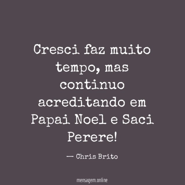Cresci faz muito tempo