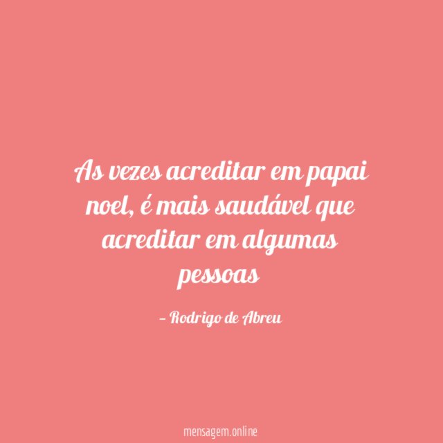As vezes acreditar em papai noel
