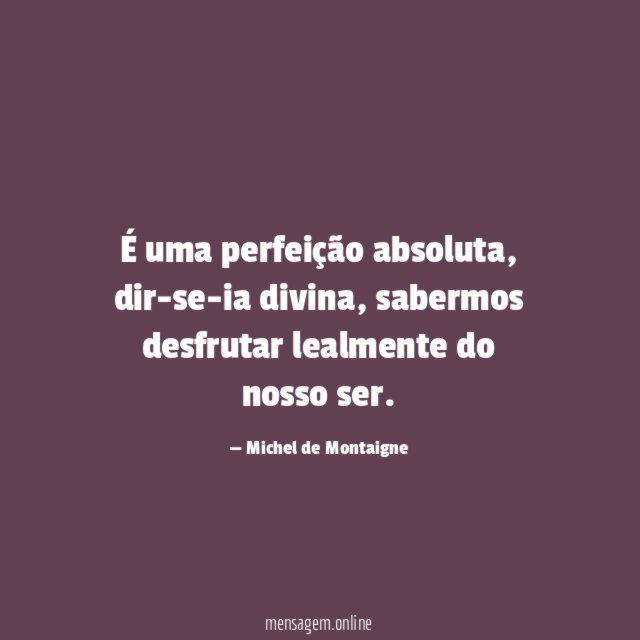 É uma perfeição absoluta