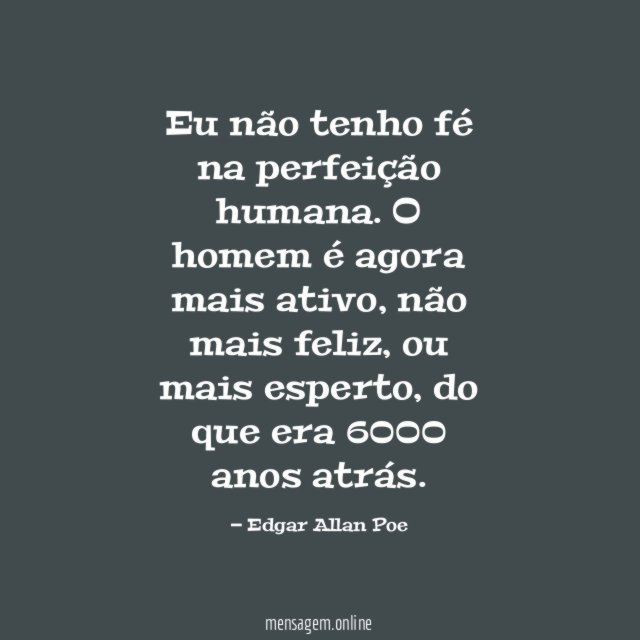 Eu não tenho fé na perfeição humana
