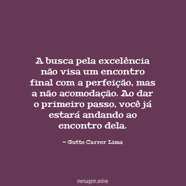 A busca pela excelência não visa um encontro