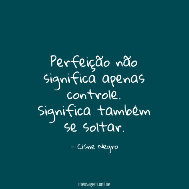 Perfeição não significa apenas controle