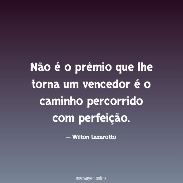 Não é o prêmio que lhe torna um