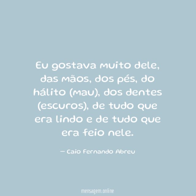Eu gostava muito dele
