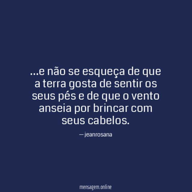 e não se esqueça de que a terra