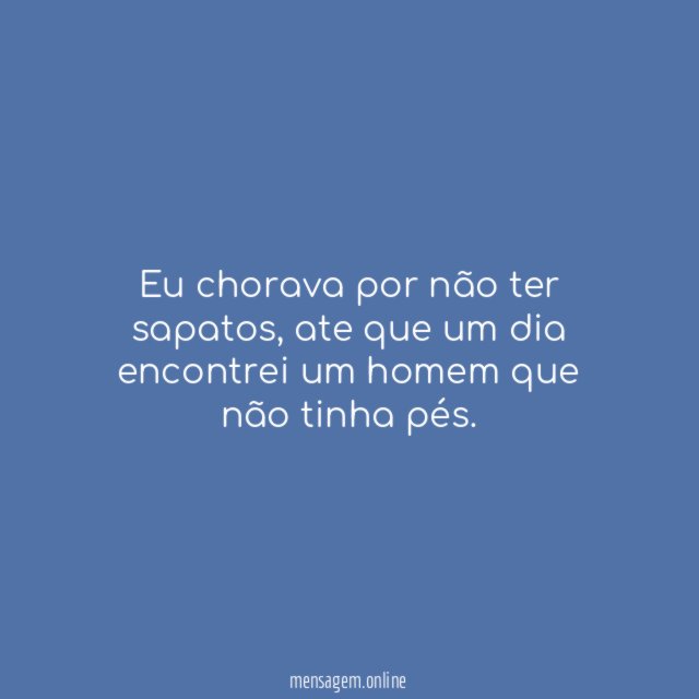 Eu chorava por não ter sapatos